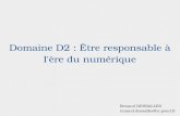 Domaine D2 : Être responsable à l'ère du numérique · 2015-09-06 · – Crée en 1978 par la Loi Informatique et Libertés (LIL) – Autorité administrative indépendante française.