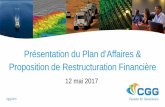 Présentation du Plan d’Affaires & Proposition de ... · 5 Les discussions ont porté sur les termes d’un plan de restructuration financière répondant aux contraintes de bilan