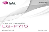 Guide de l’utilisateur LG-P710gscs-b2c.lge.com/downloadFile?fileId=KROWM000600849.pdf · cours de charge. Ceci peut provoquer un choc électrique et endommager votre téléphone.