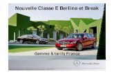 Nouvelle Classe E Berline et Break - Daimler · 3 Mercedes-Benz France, Direction de la Communication - Janvier 2013 Une évolution aux multiples facettes, ainsi peut être résumé