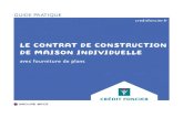 LE CONTRAT DE CONSTRUCTION DE MAISON INDIVIDUELLE · Votre contrat de construction de maison individuelle vous garantit pour le futur > /D JDUDQWLH GH SDUIDLW DFKqYHPHQW Sa durée