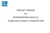 PROJET URBAIN ET INTEGRATION SOCIALE - Vevey€¦ · Projet urbain et intégration sociale dans des zones d’habitation – 2e phase Prochaines étapes: L’établissement d’un