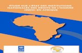 état des INDH en Afrique of Africa NHRIs Stu… · la Charte africaine sur la démocratie, les élections et la gouvernance (CADEG). Afin d’analyser l'état des INDH africaines