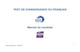 TEST DE CONNAISSANCE DU FRANÇAIS Manuel du candidat · 2019-03-29 · 1 Le DELF (Diplôme d’études en langue française) et le DALF (Diplôme approfondi de rançaise) : uniques