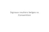 Signaux routiers belges vs Convention - UNECE€¦ · Presentatie2 Author: Ayiku Created Date: 2/10/2012 11:40:32 AM Keywords () ...