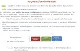 Polymères/Environnement · SMPC-UMons . CO. 2, liquide ioniques IAM-Monptellier LCPO-Bordeaux Scale-up Analyse en ligne IMRCP-Toulouse Procédé continu LCP-UPMC IMP-Lyon . Procédés