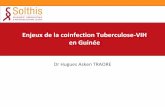 Enjeux de la coinfection Tuberculose-VIH en Guinée...2015/10/06  · PEC de la coinfection Tuberculose/VIH au CHU Ignace Deen entre 2009 et 2013 (1) 1/ Activité de PEC initiée en