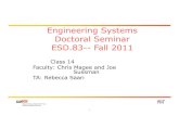 Engineering Systems Doctoral Seminar ESD.83-- Fall 2011...disciplines as judged academically and discussed in the coming material are quite similar but the focus of practice vs. academic