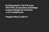 De Disneyland à Val D’Europe 1952-2015, la narration ...ateliergrandparis.fr/tourisme/VirginiePicon-LefebvreTourismeAIGP.pdf · Les parcs d’attraction les parcs à thèmes adultes
