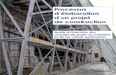 Processus d’élaboration d’un projet de construction · 2015-03-10 · PROCESSUS D’ÉLABORATION D’UN PROJET DE CONSTRUCTION MCC – Direction des immobilisations – 1 er