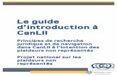 Le guide d’introduction à CanLII · 2019-08-07 · ! 6! Introduction L’objectif du présent document est d’aider les plaideurs sans avocat à naviguer dans CanLll afin qu’ils
