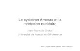 Le cyclotron Arronax et la médecine nucléaire...du cancer de la prostate est en cours de mise en œu vre à Nantes avec l’astate-211 produit par le cyclotron Arronax. Le premier