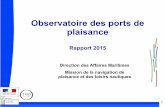 Observatoire des ports de plaisance - Ministère de la ... · PDF file aux ports de plaisance maritimes et fluviaux, ainsi qu’aux gestionnaires de zones de mouillages hors ports,