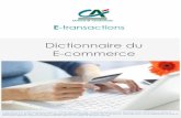 Dictionnaire du E-commerce - Crédit Agricole · Ce document est la propriété de Crédit Agricole SA. Il ne peut être reproduit ou communiqué à des tiers sans autorisation Version