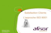 Satisfaction Clients L’approche ISO 9001 · L’enquête ISO 9001 – Approche pour la révision 2015 Caractéristiques de l’enquête Enquête menée par l’ISO au niveau mondial