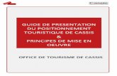 GUIDE&DE&PRESENTATION& DU&POSITIONNEMENT& … · Guide&d'utilisation&du&positionnement&touristique&de&Cassis& 6! 1.3 LE POSITIONNEMENT Cassis, l'élégant village méditerranéen