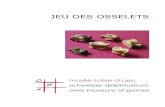 JEU DES OSSELETSmuseedujeu.ch/wp-content/uploads/2016/09/01_Osselets_dossier.pdf · Dossier jeu des Osselets, page 2 J.-M. Faillétaz, version 19/01/12 1.2 Valeur des faces Pour le