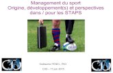 Management du sport Origine, développement(s) et ... · Origine, développement(s) et perspectives dans / pour les STAPS Guillaume PENEL, PhD C3D – 11 juin 2015 . Contexte Concurrence