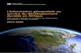 L’information géospatiale au service du …...2017/11/15  · 1 Linformaon g êospaae au service du dveoppement durabe en Afrique Pan dacon africain sur a geson de informaon g êospaae