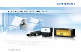 CAPTEUR DE VISION FQ2 - Omron · La gamme de capteurs de vision FQ2 Le capteur FQ2 offre des fonctions d’inspection, lecture et vérification de code avancées, jusque-là disponibles