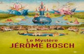 Le Mystère JérôMe Bosch - Epicentre Films · Le Jardin des Délices m’a toujours intéressé, sans que je puisse affirmer cependant que le tableau m’obsédait. Mais c’était