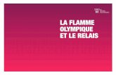 La fLamme oLympique et Le reLais Library... · 2017-11-10 · introduction D’Olympie, en Grèce, au stade des Jeux Olympiques, quelque part dans le monde. Les reLayeurs La sélection