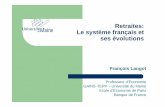 Retraites: Le système français et ses évolutionsperso.univ-lemans.fr/~flangot/cours/Langot-Retraite.pdf · Retraites: Le système français et ses évolutions François Langot