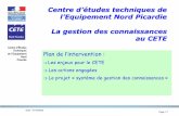 Centre d’études techniques de l’Equipement Nord Picardie La gestion … · 2020-02-25 · Le projet «système de gestion des connaissances» Date : 04/03/2003 Page n°2 20023