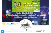 Atelier BIM & SMILE : Le smartbuilding, premier maillon du ... · Dépôt candidature 15 juillet 2015 Lancement Asso 7 décembre 2016 Mobilisation candidature REI6 oct. 2014 . ...
