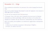 Semaine 11 : Lisplamp · Semaine 11 : Lisp Nous présentons maintenant les principes d'un autre langage fonctionnel: Lisp. Lisp est le premier langage fonctionnel à avoir été implanté;