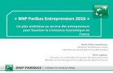 « BNP Paribas Entrepreneurs 2016 · * Source : 57ème enquête BPI France ... mieux accompagner les PME en France pour développe le tissu d’ETI L’Ambition 2016 du programme