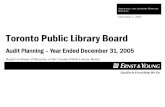 Toronto Public Library Board · 2019-01-21 · Audit Planning – Toronto Public Library Board 4 Terms of Our Engagement (continued) Discussion Fees l We continue to work with management