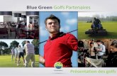 Présentation des golfs - Freeusfen.37.free.fr/golf/usfen 37/tarifs golfs 37/Blue green... · 2016-02-02 · Le golf des Alouettes Situé en plein cœur du Mont des Alouettes à quelques