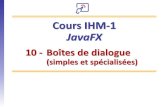 Cours IHM-1 JavaFXremy-manu.no-ip.biz/Java/Tutoriels/JavaFX/PDF/ihm1_fx_10_man.pdftardivement dans JavaFX (version 8u40, en 2015). Avant cette version, il était habituel d'utiliser