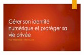 Gérer son identité numérique et protéger sa vie privée · Identité numérique : définition Lien technologique entre une entité réelle (personne, organisme ou entreprise)