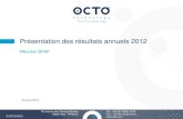 Présentation des résultats annuels 2012s3-eu-west-1.amazonaws.com/octo-com-prod/uploads/... · (162 au 31/12/2011) 156 consultants & architectes 26 administratifs 49 recrutements