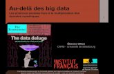 Au-delà des big datasondages2016.sfds.asso.fr/wp-content/uploads/2016/... · Au-delà des big data Les sciences sociales face à la multiplication des données numériques 1 Conférence