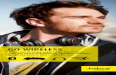 GO WIRELESS - Jabra/media/Documentation/Brochure/MobileRan… · GO WIRELESS There are so many ways to do hands free. Find the Jabra headphones, speaker, ... 1 Jabra Solemate Bluetooth®