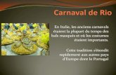 En Italie, les anciens carnavals étaient la plupart du temps des … · 2016-10-05 · coutumes africaines dans la base des costumes du Carnaval de RIO - La danse et la musique samba