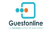 améliorer leur e-réputation.” Le métier de …...Le métier de Guestonline “Guestonline est un logiciel de gestion de réservations qui permet aux restaurateurs d’être réservable