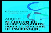 ANNEXE 1 : 2E ÉDITION DU GUIDE CANADIEN POUR LA MALADIE … · ANNEXE 1 : 2E ÉDITION DU GUIDE CANADIEN POUR LA MALADIE DE PARKINSON Parkinson-final-F.indd 1 2019-09-05 2:28 PM