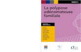 SEPTEMBRE 2011 La polypose adénomateuse …...En général, les polypes apparaissent en petit nombre et sans raison apparente, alors que dans le cas de la polypose adénomateuse familiale,