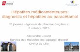Foie et paracétamol - Centre Régional de Pharmacovigilance du … · 2015-12-09 · •Les critères d’arrt sont bien codifiés (FDA) •L’hépatite au paracétamol est fréquente
