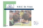 H.B.C St- Yrieix · Les grandes valeurs de notre club… zNous considérons le Handball comme une forme d’expressionNous considérons le Handball comme une forme d’expression.