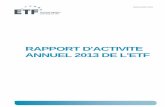 RAPPORT D'ACTIVITE ANNUEL 2013 DE L'ETF · Rapport d'activité annuel 2013 de l'ETF | 06 PARTIE I: MISE EN ŒUVRE DU PROGRAMME DE TRAVAIL 2013 1.1 Objectif stratégiques Le programme