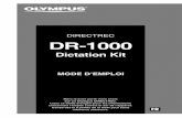 DR-1000 Dictation Kit Mode demploi FR - Olympus …...DIRECTREC DR-1000 Dictation Kit Merci d’avoir porté votre choix sur un Olympus DIRECTREC. Lisez ce mode d’emploi pour les