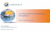 Le financement de la transition énergétique - ESPGG€¦ · Le financement de la transition énergétique ESCPI Novembre 2015 . Plan de la présentation Problématique et besoins