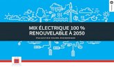 MIX ÉLECTRIQUE 100 % RENOUVELABLE À 2050€¦ · France Stratégie La transition énergétique vue par les modèles macroéconomiques, Octobre 2015. 4. ADEME. Evaluation macroéconomique