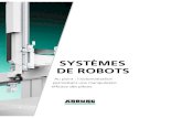 SYSTÈMES DE ROBOTS - Arburg€¦ · tèmes de robots. Qu‘il s‘agisse de pique-carottes, de robots linéaires ou multi-axes, d‘intervention horizontale ou verticale dans le