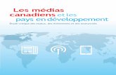 Les médias canadiens et les pays en développement€¦ · les publications aperçues et partagées sur les médias sociaux; mais aussi les nombreuses formes de culture populaire